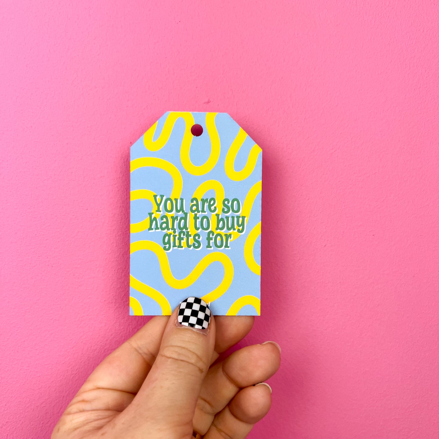 Gift tag - You are so hard to buy gifts for