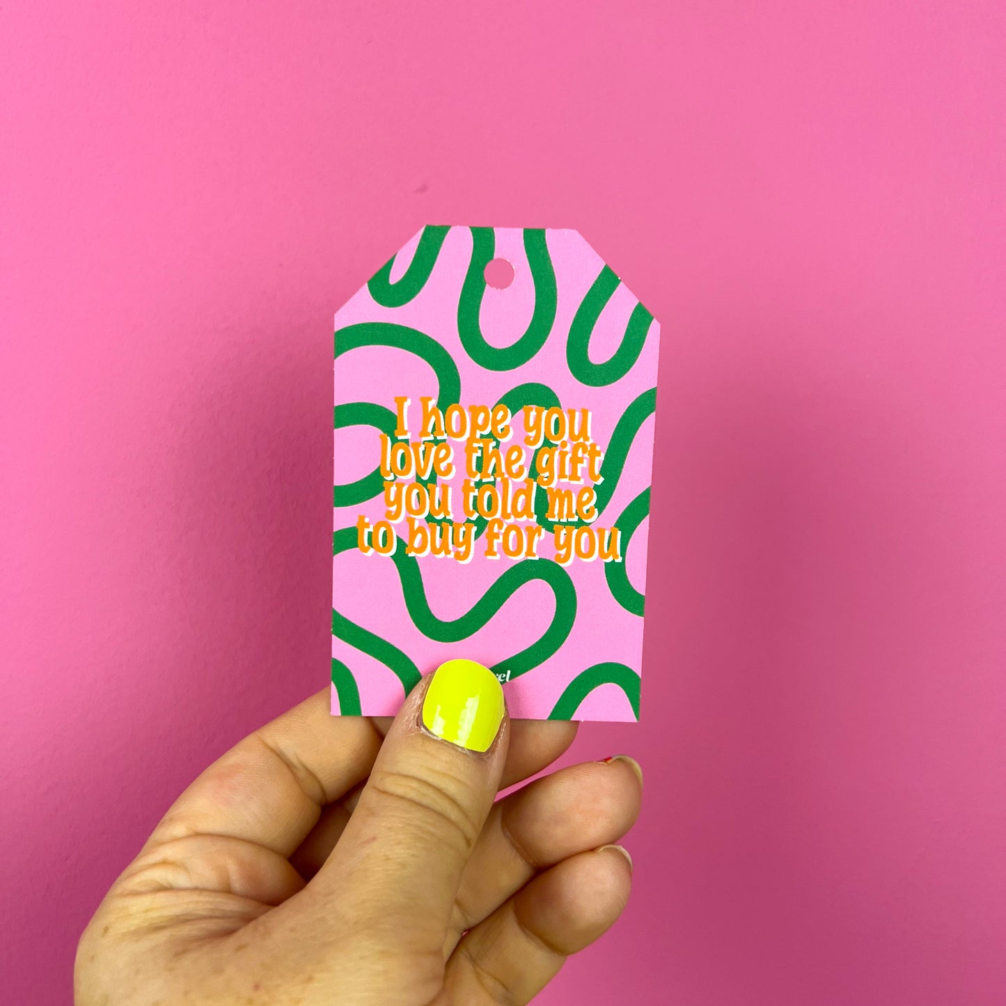 Gift tag - I hope you love the gift you told me to buy for you