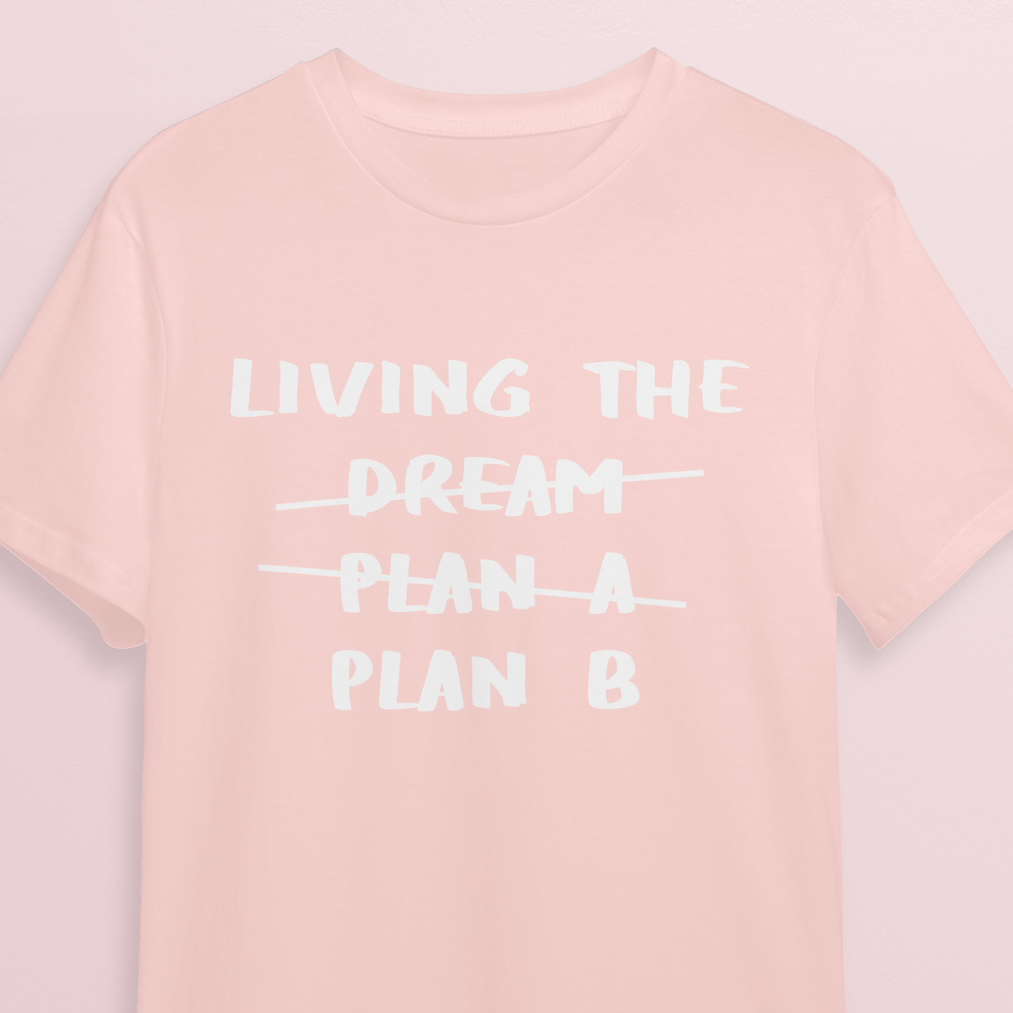T-shirt - Living plan B - Soft rose