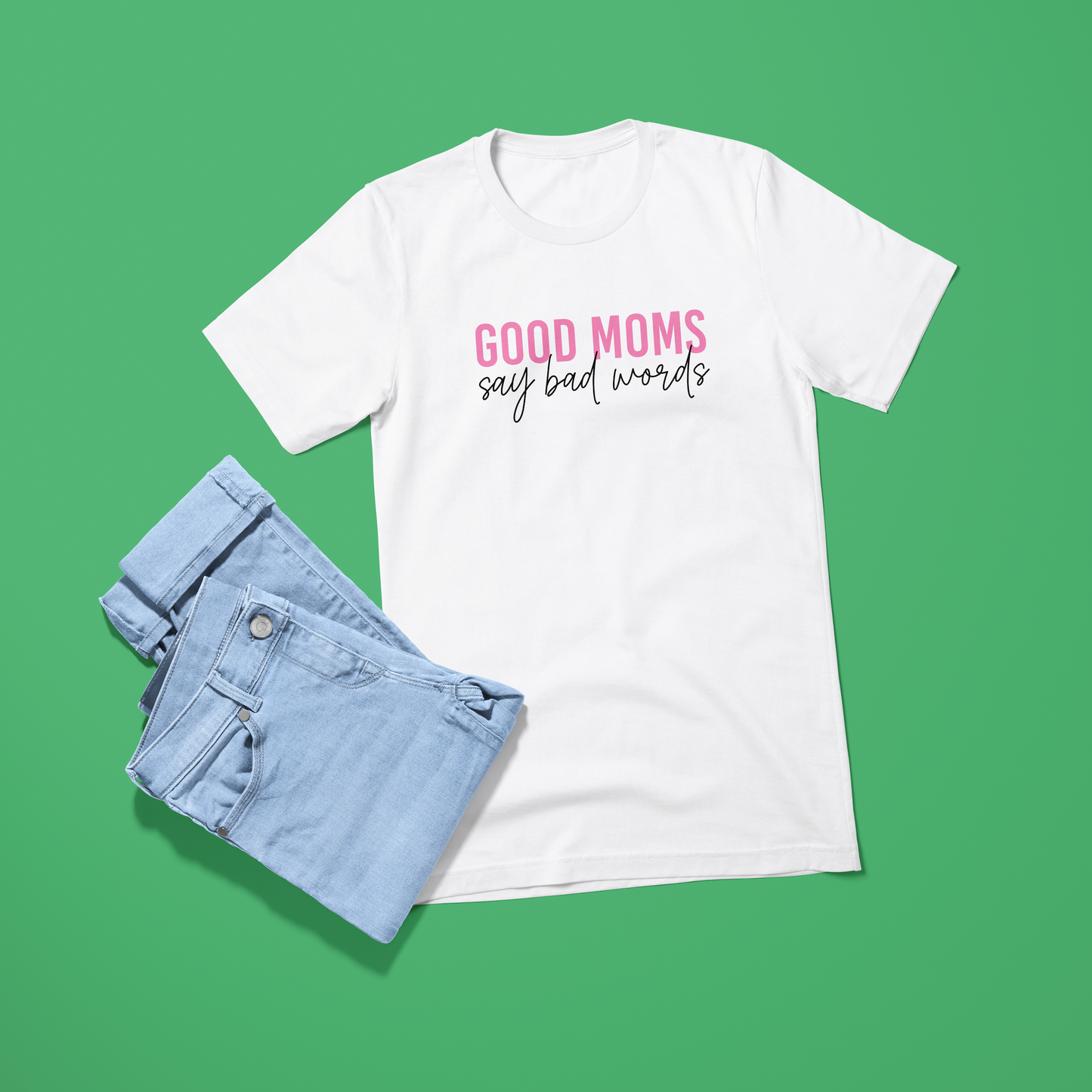 T-shirt wit - Good Moms Say Bad Words - Biologisch Katoenen T-Shirt