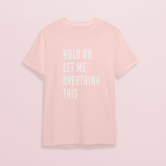 T-shirt - Let me overthink - Soft rose