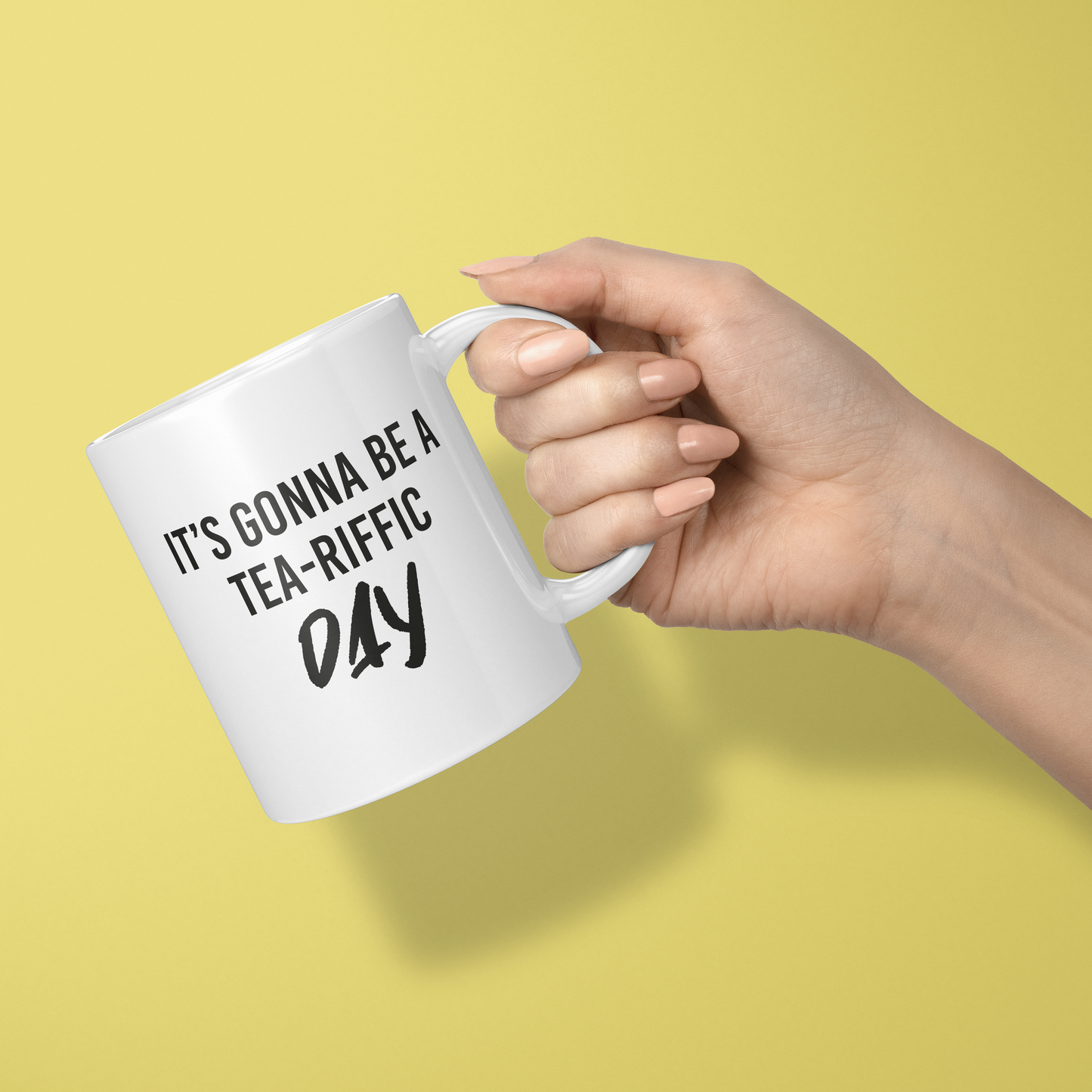 Mok It's gonna be a tea-riffic day