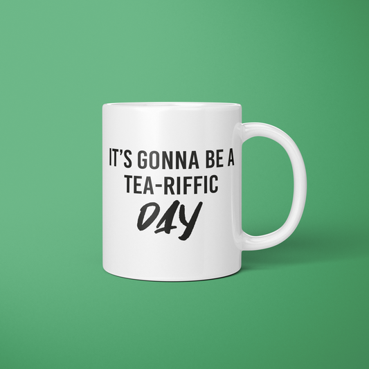 Mok It's gonna be a tea-riffic day