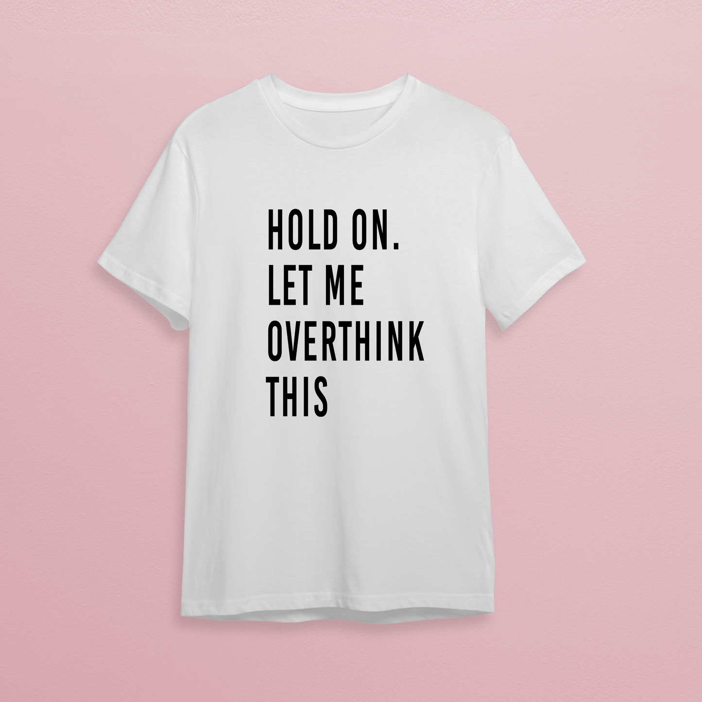 T-shirt - Let me overthink