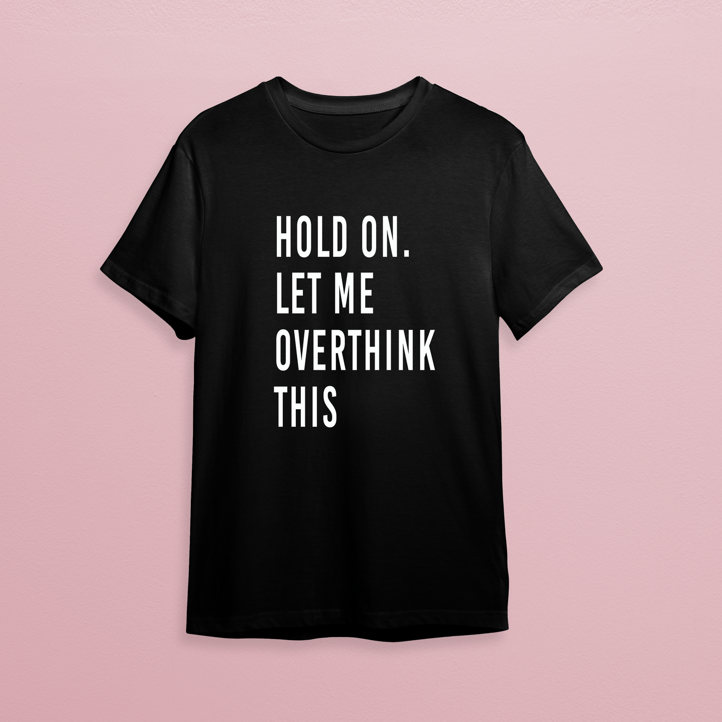 T-shirt - Let me overthink