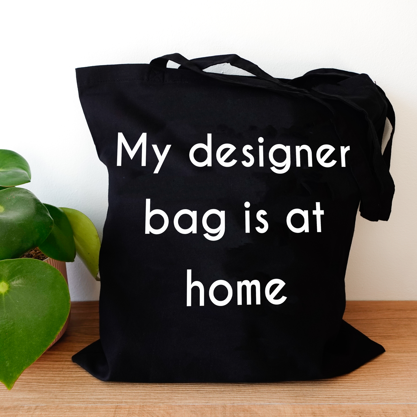Tote bag - My designer bag is at home