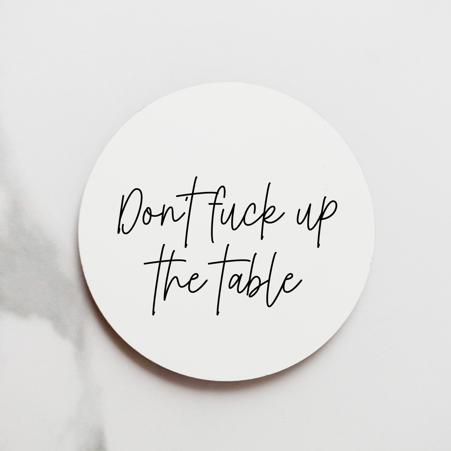 Onderzetter - Don't fuck up the table