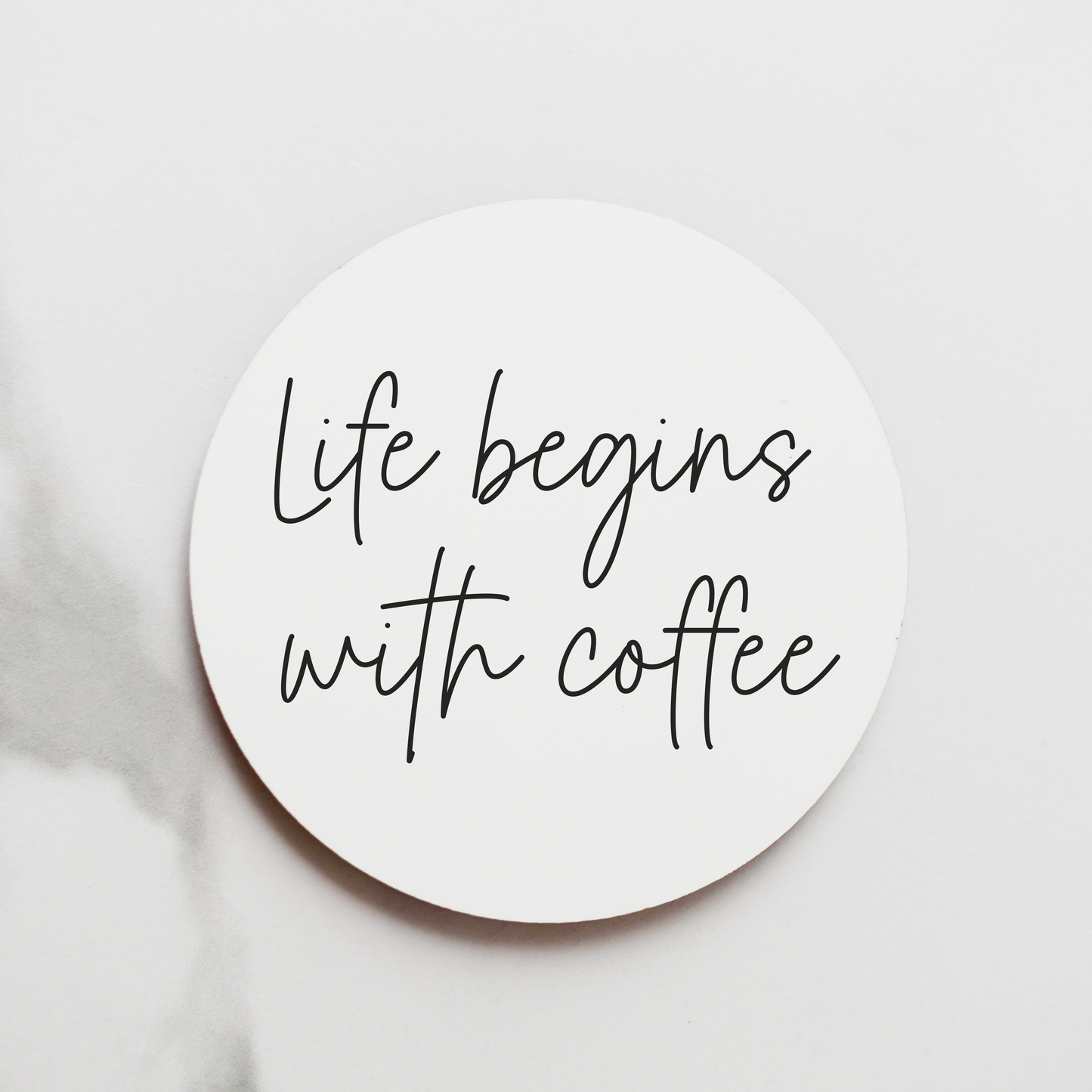 Onderzetter - Life begins with coffee