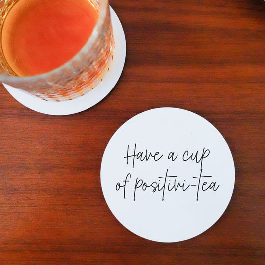 Onderzetter - Have a cup of positivitea
