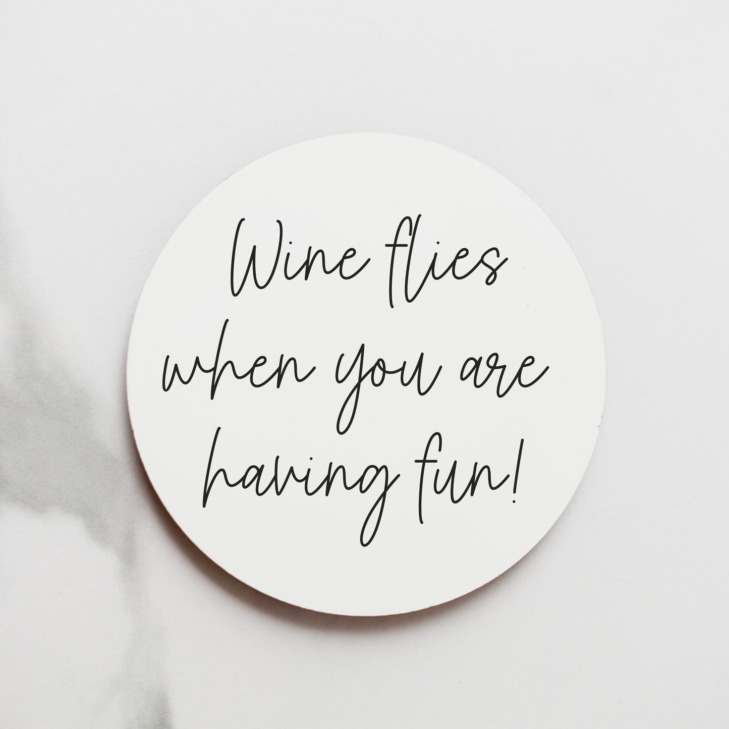 Onderzetter - Wine flies when you are having fun