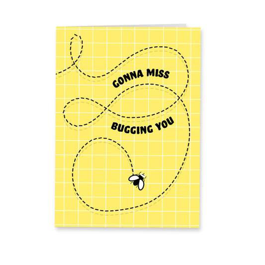 Wenskaart Afscheid - Gonna miss bugging you