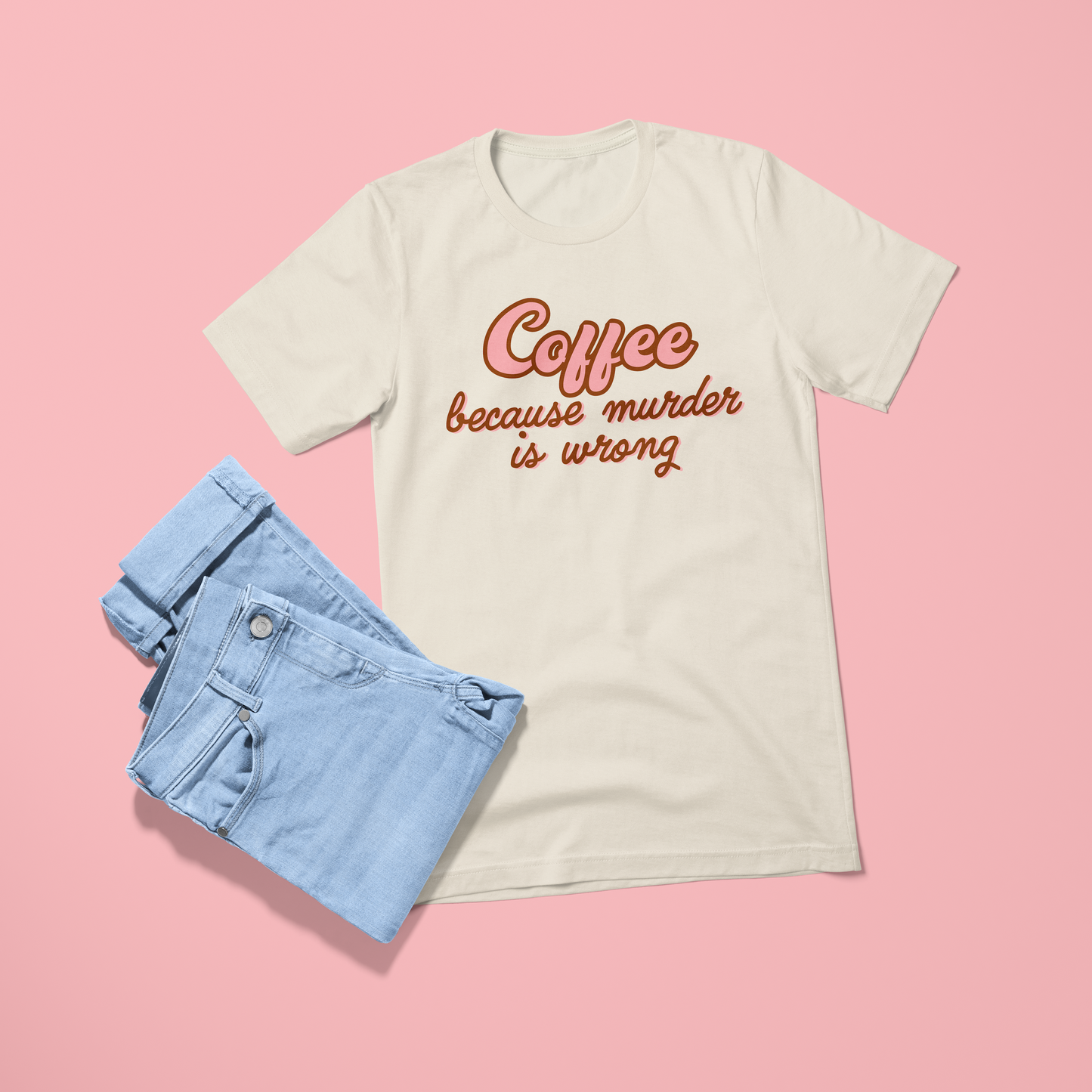 T-shirt Unisex - Coffee because murder is wrong - Beige