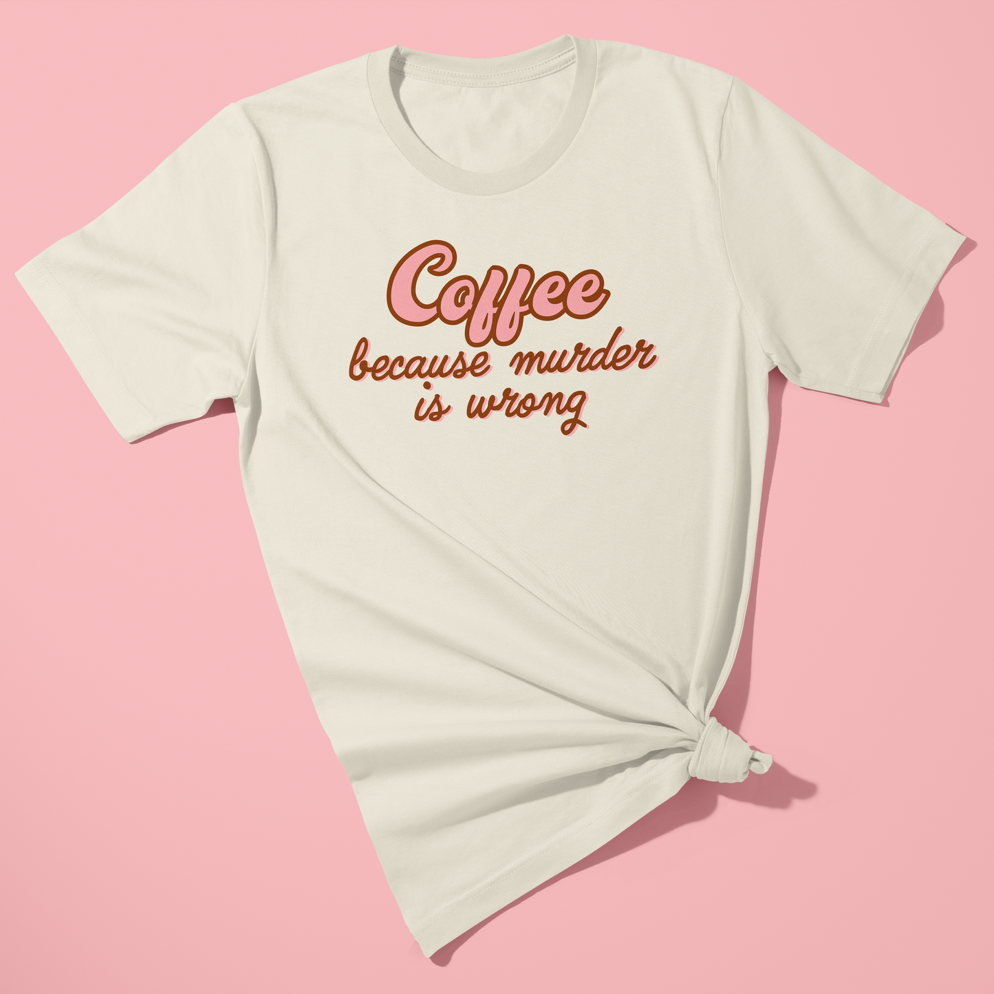 T-shirt Unisex - Coffee because murder is wrong - Beige