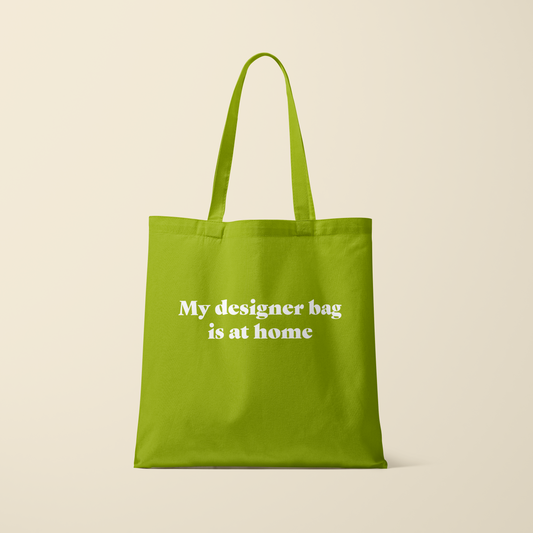 Tote bag - My designer bag is at home - Kiwi groen