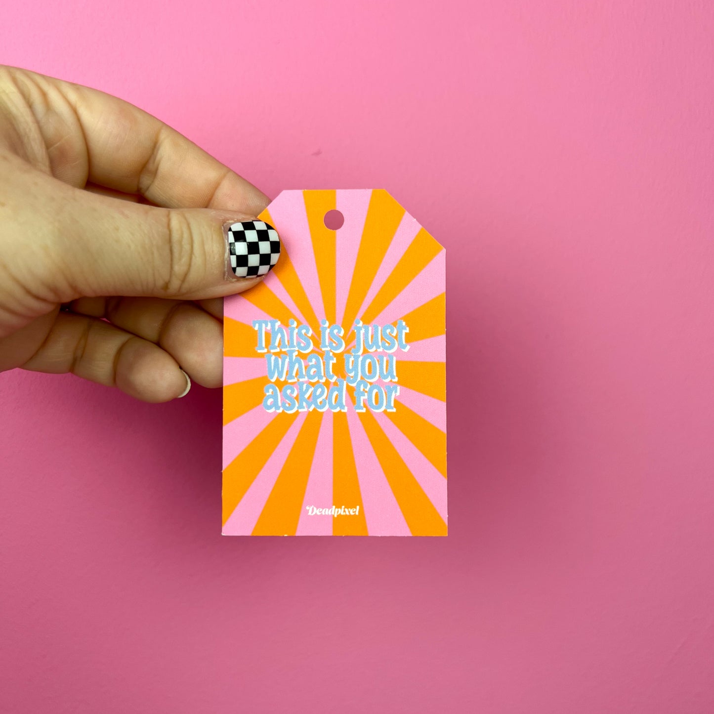 Gift tag - This is just what you asked for