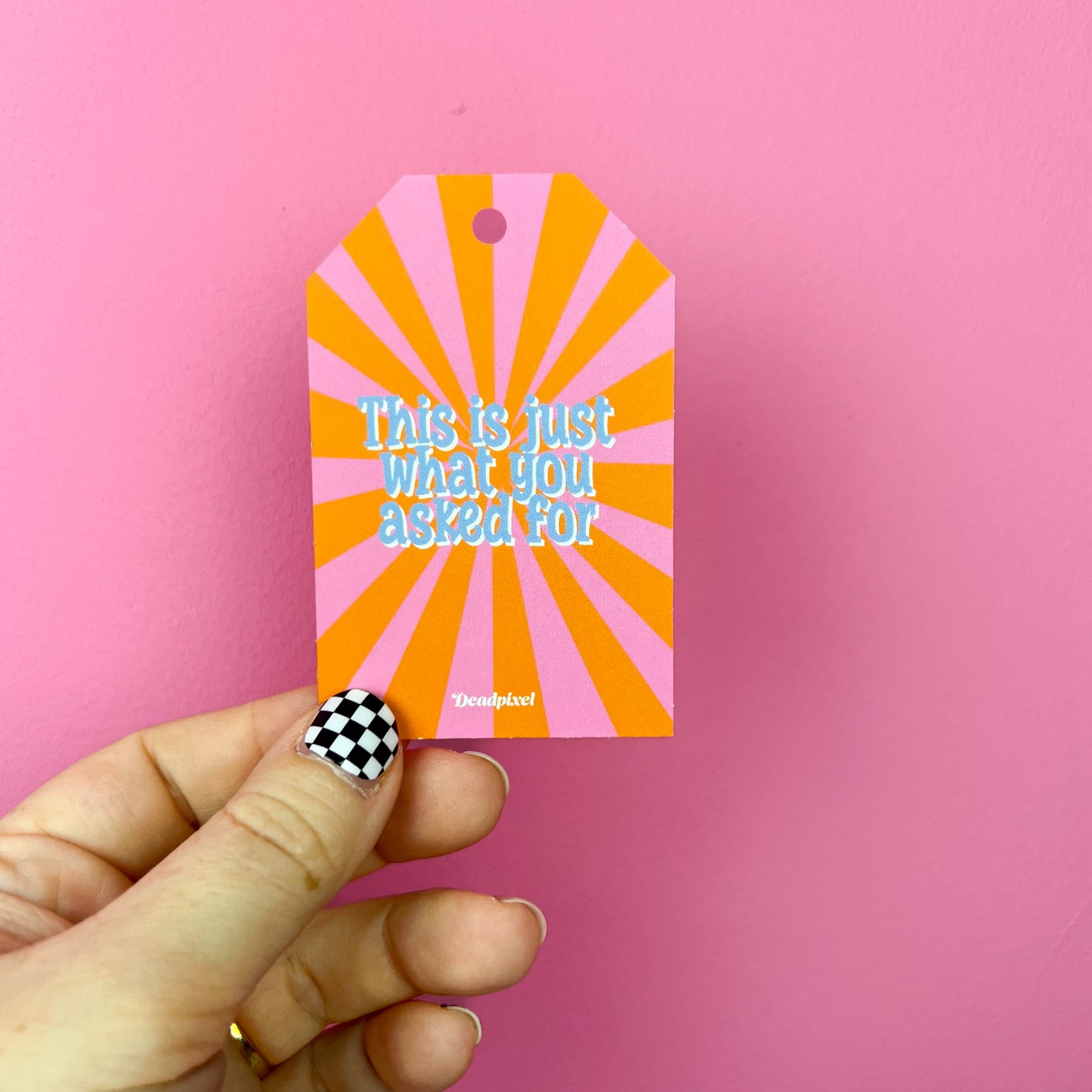 Gift tag - This is just what you asked for