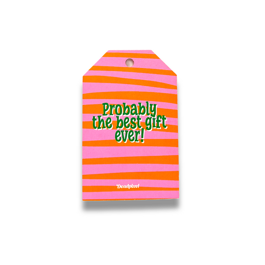 Gift tag - Probably the best gift ever