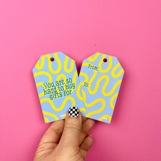 Gift tag - You are so hard to buy gifts for