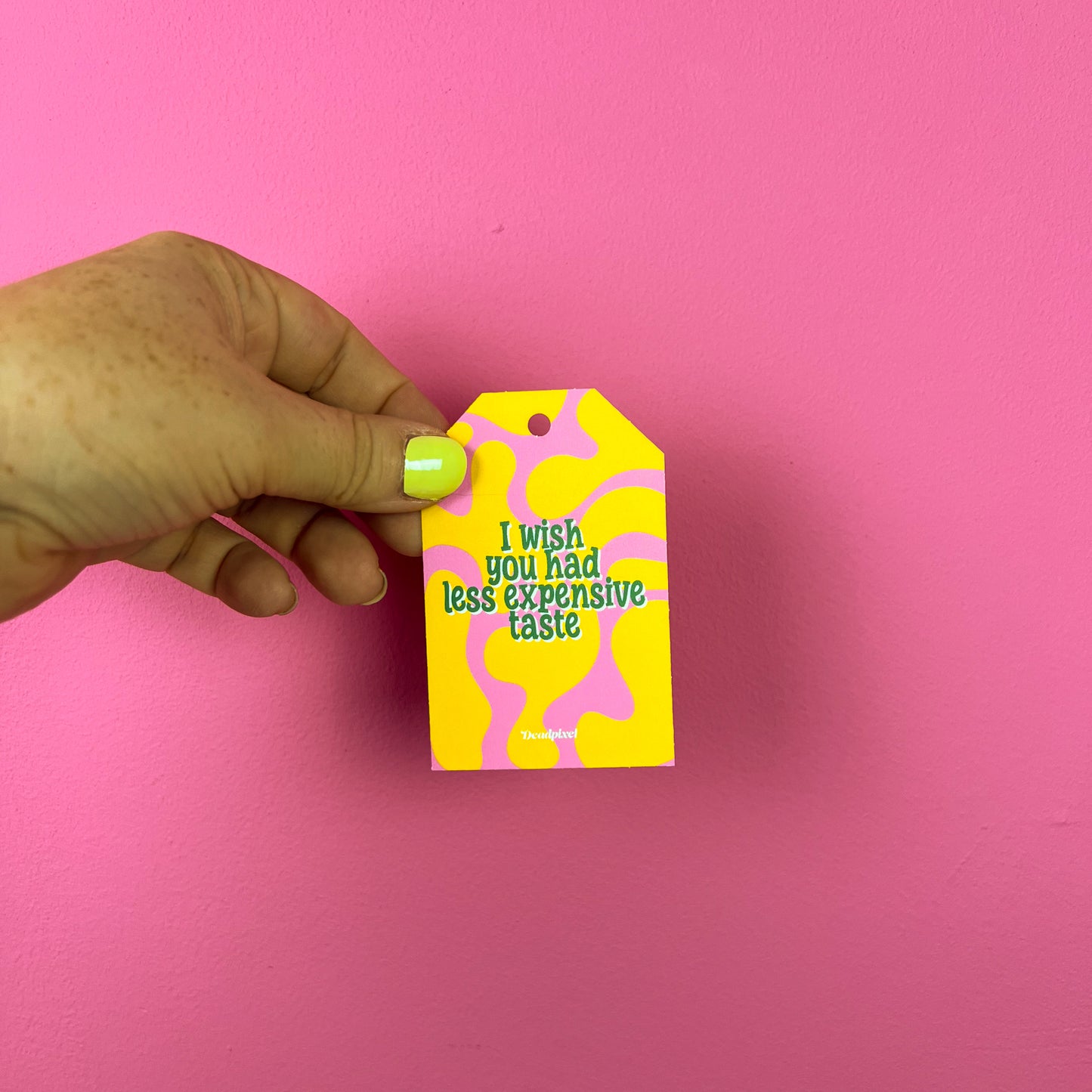 Gift tag - I wish you had less expensive taste