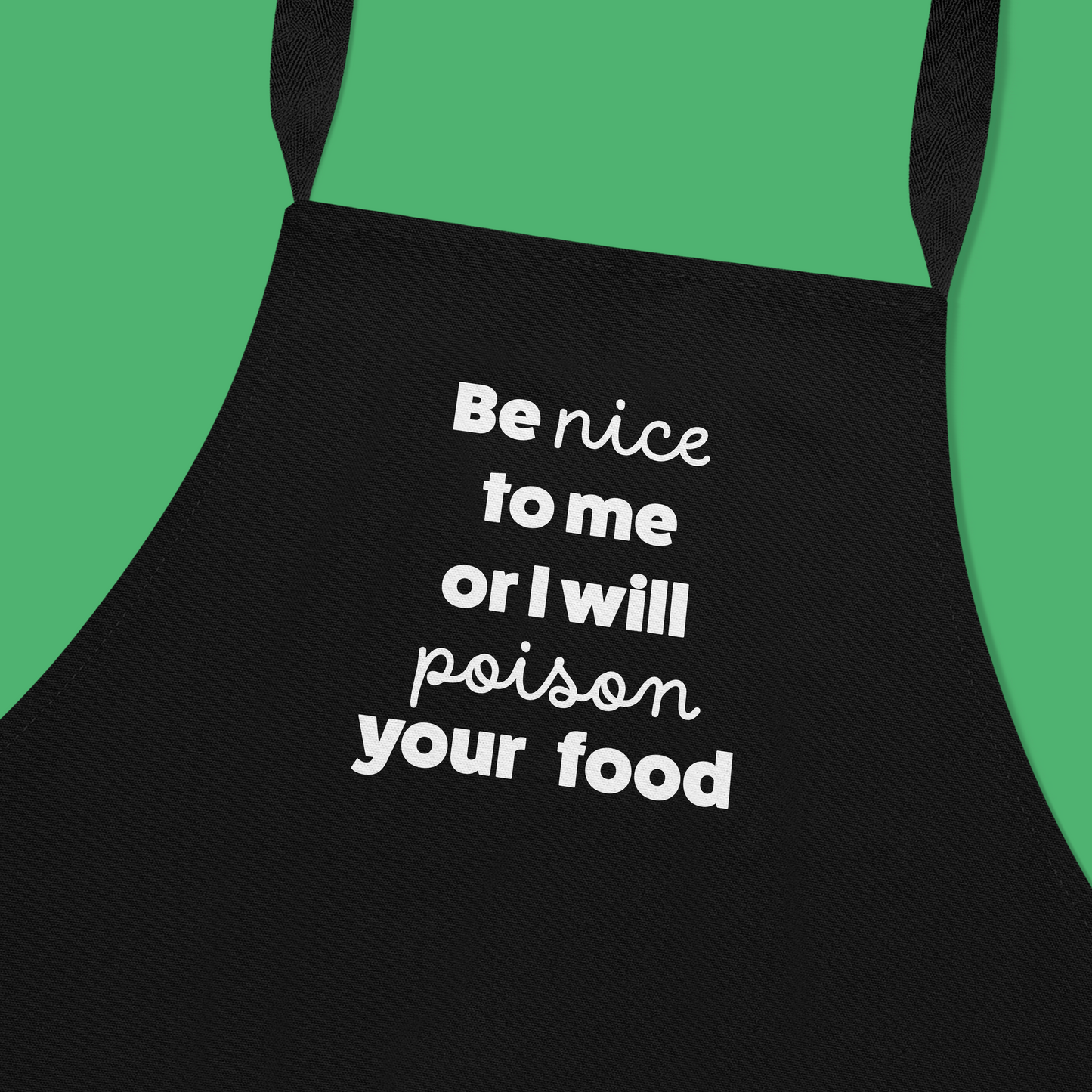 Keukenschort zwart met grappige tekst - Be nice or I will poison your food