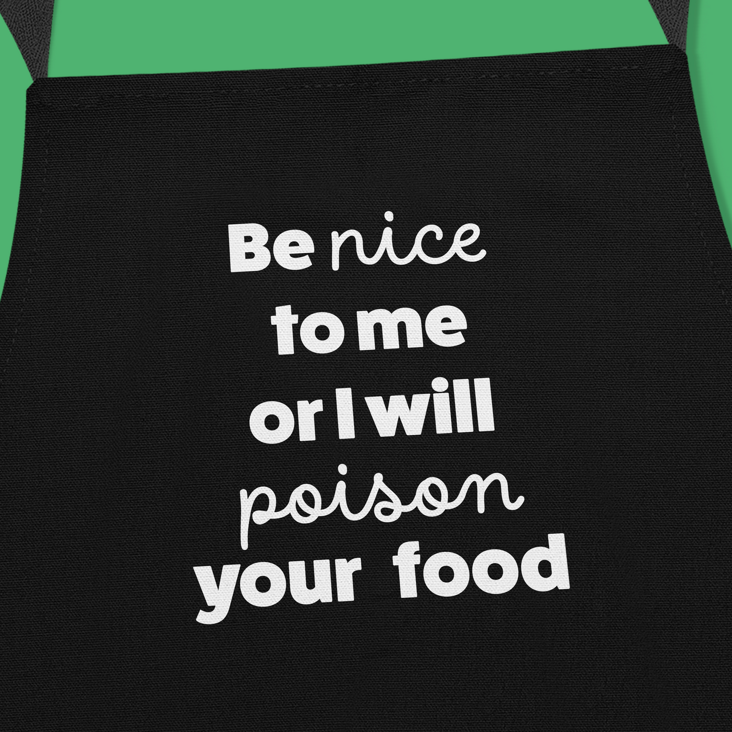 Keukenschort zwart met grappige tekst - Be nice or I will poison your food