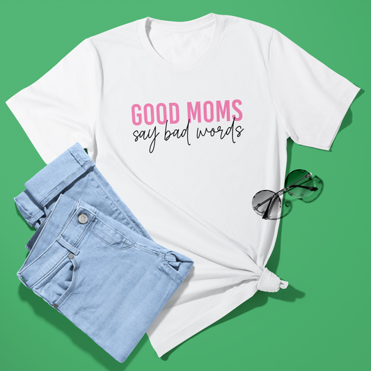 T-shirt wit - Good Moms Say Bad Words - Biologisch Katoenen T-Shirt