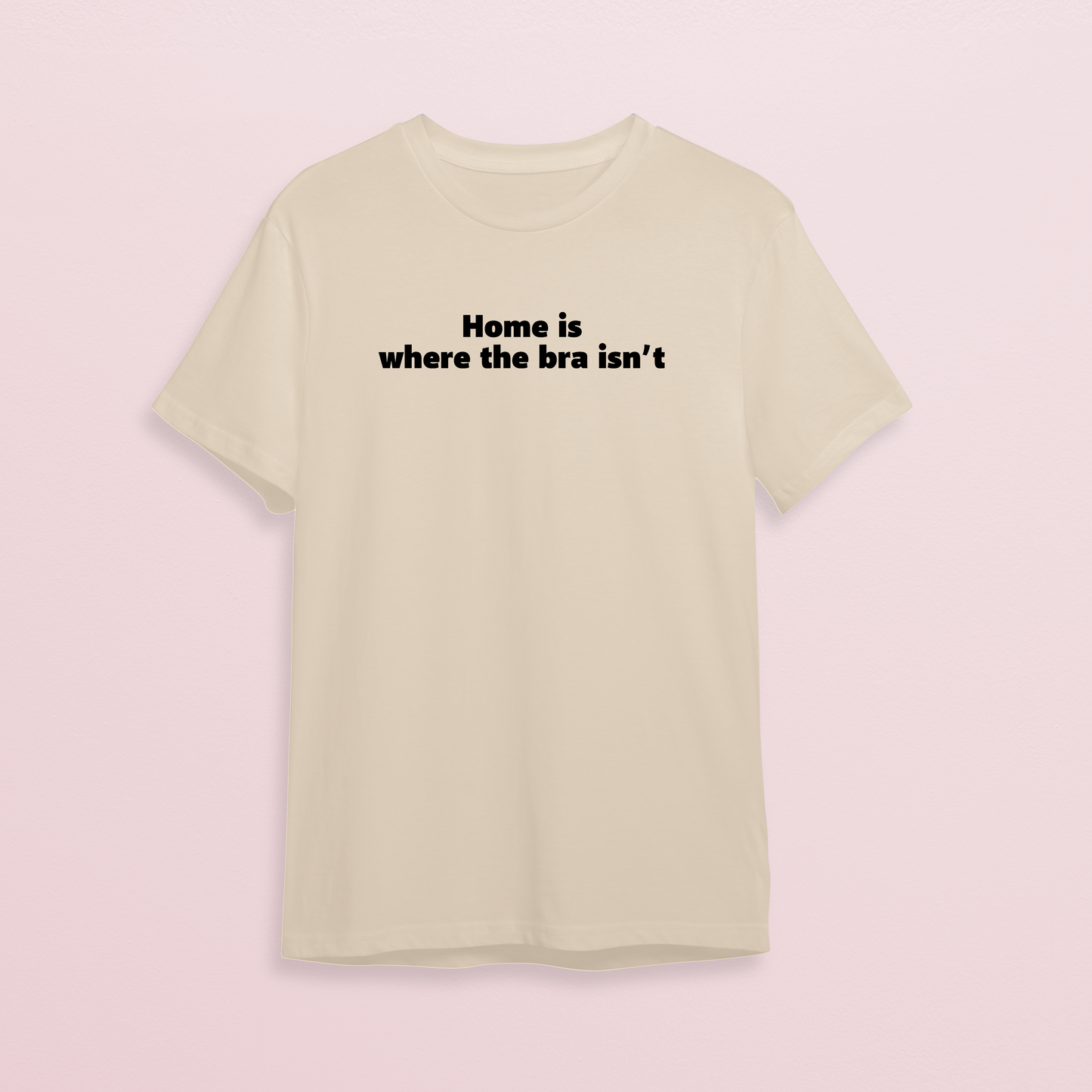 T-shirt - Home is where bra isn't - Off white