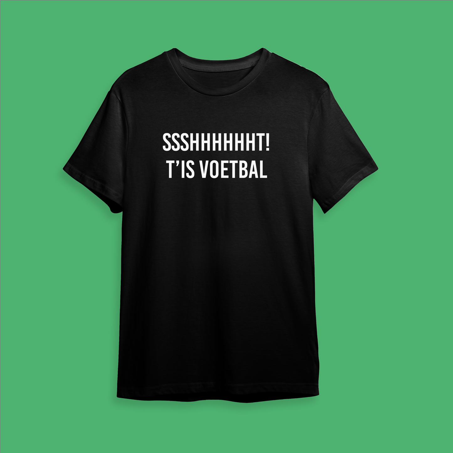 T-shirt - Sshhhhhttt! T'is voetbal
